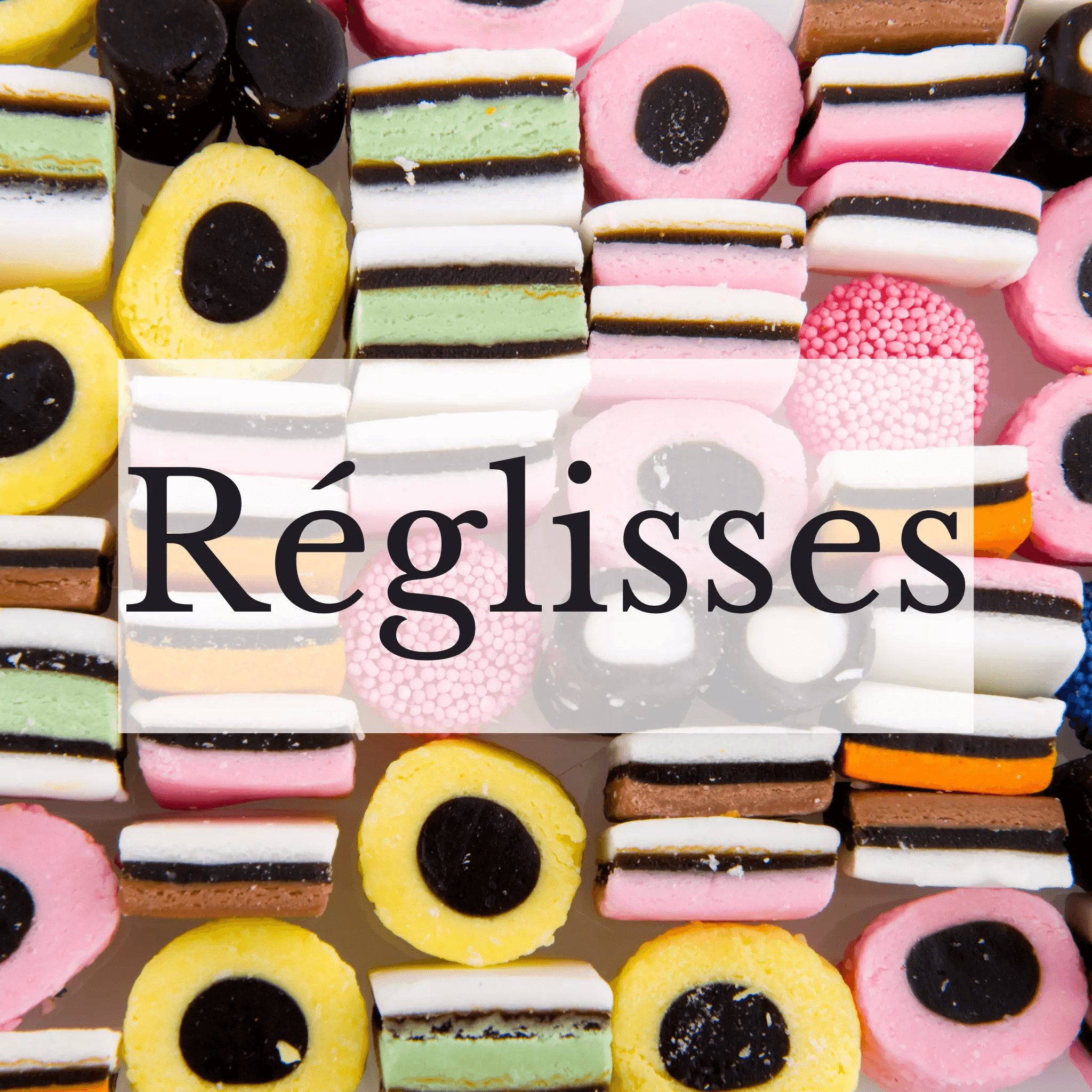 Réglisses - Palais des Bonbons